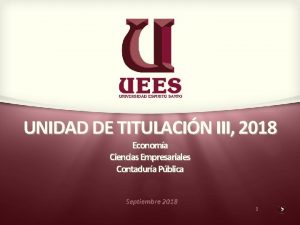 UNIDAD DE TITULACIN III 2018 Economa Ciencias Empresariales