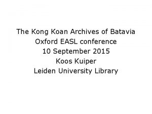 The Kong Koan Archives of Batavia Oxford EASL