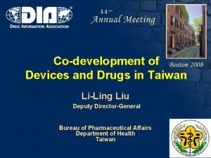 Codevelopment of Devices and Drugs in Taiwan LiLing