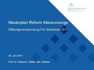 Masterplan Reform Altersvorsorge Stiftungsversammlung Pro Senectute 2013 25