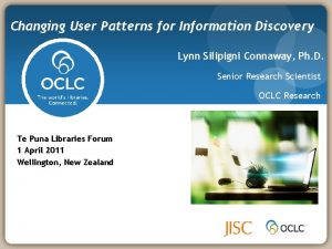 Changing User Patterns for Information Discovery Lynn Silipigni