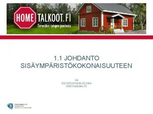 1 1 JOHDANTO SISYMPRISTKOKONAISUUTEEN 3 H SUOSITUS NOIN