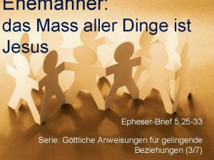 Ehemnner das Mass aller Dinge ist Jesus EpheserBrief