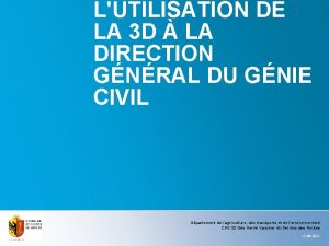 LUTILISATION DE LA 3 D LA DIRECTION GNRAL