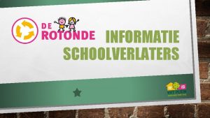 INFORMATIE SCHOOLVERLATERS EEN SPANNEND JAAR WAT WEET U