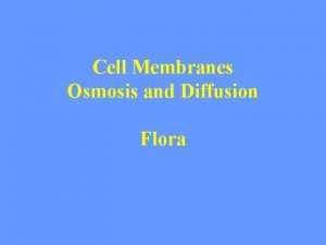 Cell Membranes Osmosis and Diffusion Flora Functions of