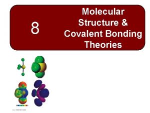 8 Molecular Structure Covalent Bonding Theories Chapter Goals