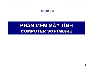 CHNG 10 PHN MM MY TNH COMPUTER SOFTWARE