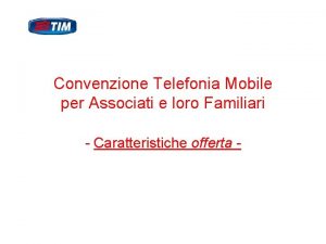 Convenzione Telefonia Mobile per Associati e loro Familiari