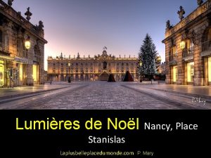 Lumires de Nol Nancy Place Stanislas Laplusbelleplacedumonde com