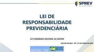 LEI DE RESPONSABILIDADE PREVIDENCIRIA 52 CONGRESSO NACIONAL DA