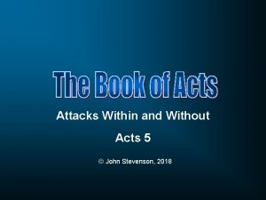 Attacks Within and Without Acts 5 John Stevenson