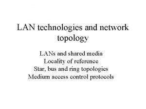 LAN technologies and network topology LANs and shared