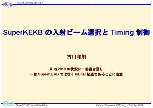 kazuro furukawa kek jp Super KEKB Timing Aug