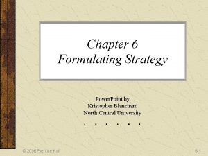 Chapter 6 Formulating Strategy Power Point by Kristopher