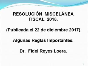 RESOLUCIN MISCELNEA FISCAL 2018 Publicada el 22 de