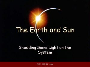 The Earth and Sun Shedding Some Light on