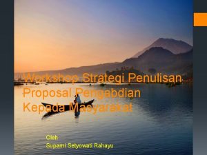 Workshop Strategi Penulisan Proposal Pengabdian Kepada Masyarakat Oleh