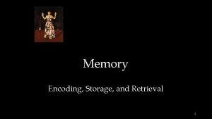Encoding storage and retrieval