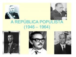 O perodo denominado de Repblica Populista se insere