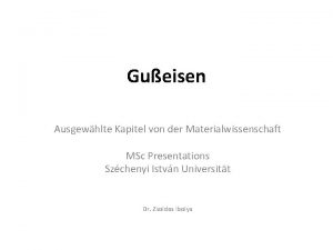 Gueisen Ausgewhlte Kapitel von der Materialwissenschaft MSc Presentations