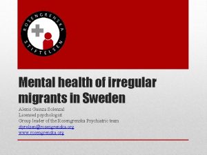 Mental health of irregular migrants in Sweden Alexis