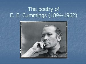 The poetry of E E Cummings 1894 1962