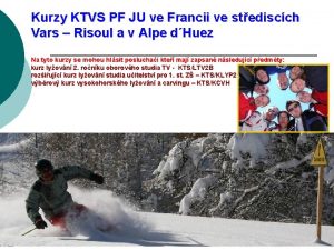 Kurzy KTVS PF JU ve Francii ve stediscch