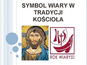 SYMBOL WIARY W TRADYCJI KOCIOA I Pojcie symbolu