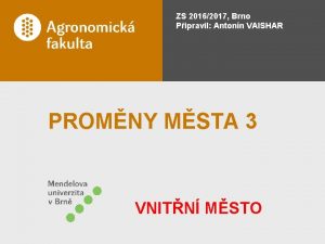 ZS 20162017 Brno Pipravil Antonn VAISHAR PROMNY MSTA