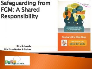 Safeguarding from FGM A Shared Responsibility Rita Buhanda