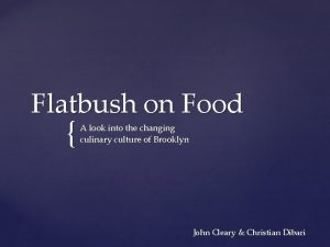 Flatbush on Food A look into the changing