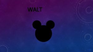WALT WHO WAS WALT DISNEY Walter Elias Disney