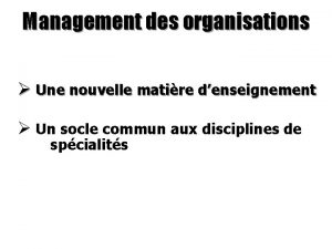 Management des organisations Une nouvelle matire denseignement Un