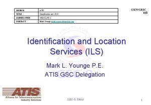 GSC 9GRSC 028 SOURCE ATIS TITLE Identification and