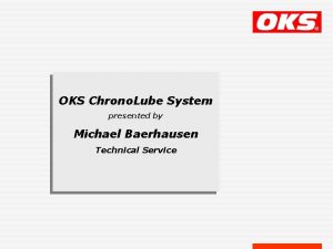 OKS Chrono Lube System presented by Michael Baerhausen