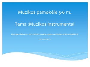 Muzikos pamokle 5 6 m Tema Muzikos instrumentai