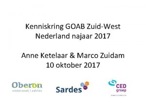 Kenniskring GOAB ZuidWest Nederland najaar 2017 Anne Ketelaar