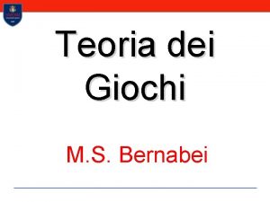 Teoria dei Giochi M S Bernabei Prima lezione