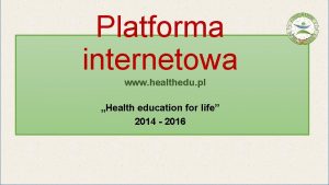 Platforma internetowa www healthedu pl Health education for