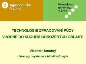 TECHNOLOGIE ZPRACOVN PDY VHODN DO SUCHEM OHROENCH OBLAST