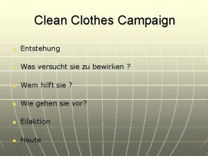 Clean Clothes Campaign n Entstehung n Was versucht