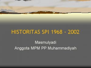 HISTORITAS SPI 1968 2002 Masmulyadi Anggota MPM PP