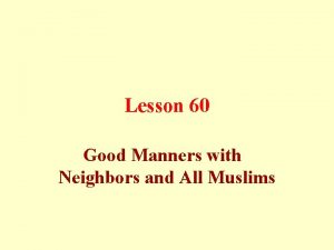 Lesson 60 Good Manners with Neighbors and All