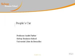 Peoples Car Professor Andr Farber Solvay Business School