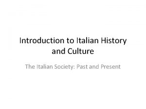 Introduction to Italian History and Culture The Italian