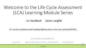 Welcome to the Life Cycle Assessment LCA Learning