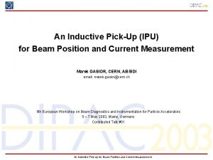 An Inductive PickUp IPU for Beam Position and