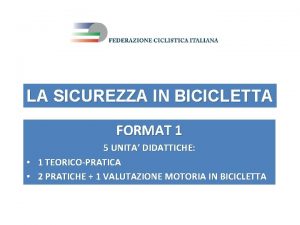 LA SICUREZZA IN BICICLETTA FORMAT 1 5 UNITA