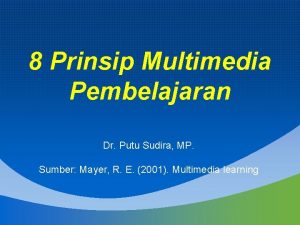8 Prinsip Multimedia Pembelajaran Dr Putu Sudira MP